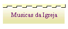 Musicas da Igreja