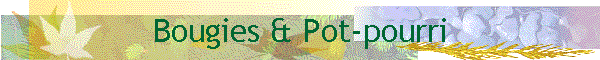 Bougies & Pot-pourri