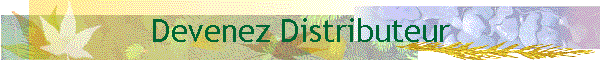 Devenez Distributeur