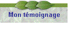 Mon t�moignage