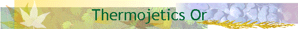 Thermojetics Or