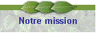 Notre mission
