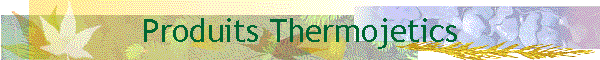 Produits Thermojetics