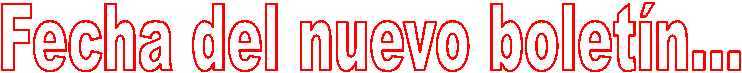 Fecha del nuevo bolet�n...