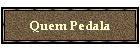 Quem Pedala