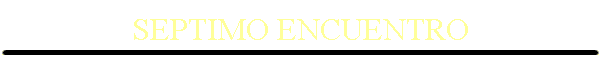 SEPTIMO ENCUENTRO