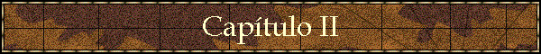 Cap�tulo II