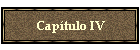 Cap�tulo IV