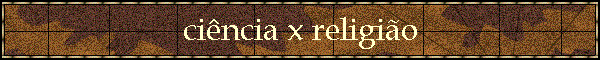 ci�ncia x religi�o