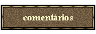 coment�rios