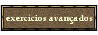 exerc�cios avan�ados