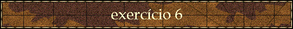 exerc�cio 6