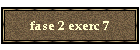 fase 2 exerc 7