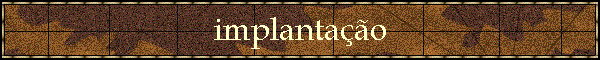 implanta��o
