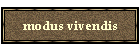 modus vivendis