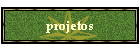 projetos