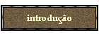 introdu��o