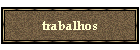 trabalhos