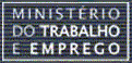 Conhe&ccedil;a  O Minist&eacute;rio do Trabalho e Emprego