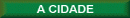 A CIDADE