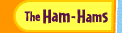 The Ham-Hams
