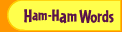 Ham-Ham Words