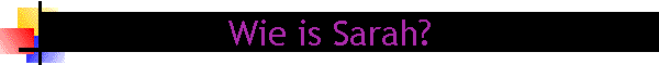 Wie is Sarah?