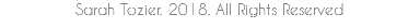 Sarah Tozier. 2018. All Rights Reserved