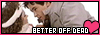 Better Off Dead