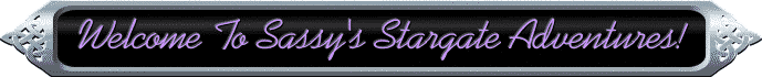 Welcome to Sassy's Stargate Adventures