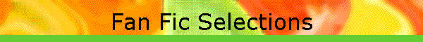 Fan Fic Selections