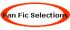 Fan Fic Selections