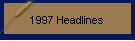 1997 Headlines