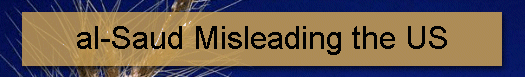 al-Saud Misleading the US
