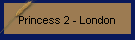 Princess 2 - London