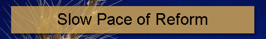 Slow Pace of Reform