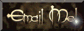 E-mail my sorry ass. I have a e-mail for nothing. All I get is advertisment on penis enlargements, the sadest part is I have no penis. I'm a female for crying out loud.