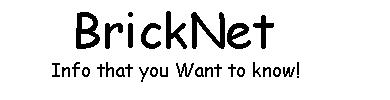 BrickNet - Info that You Want to Know!