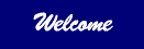 welcome