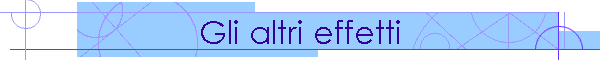 Gli altri effetti
