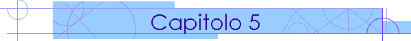 Capitolo 5