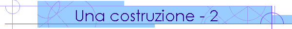 Una costruzione - 2