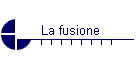 La fusione