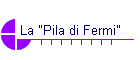 La "Pila di Fermi"