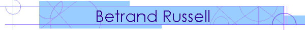 Betrand Russell