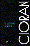 EMIL CIORAN - Pe culmile disperarii