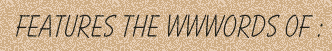 Features the wwwords of:
