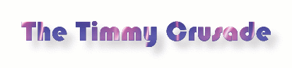 The Timmy Crusade