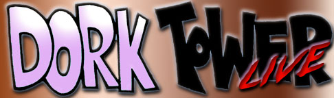 Dork Tower: Live