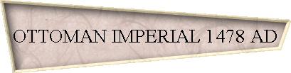 OTTOMAN IMPERIAL 1478 AD
